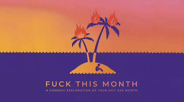 Fuck This Month | 10.8.26 | 8:30pm PT