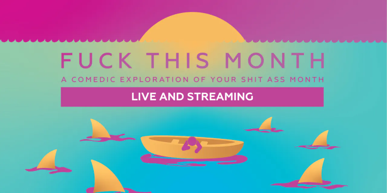 Fuck This Month | 10.10.26 | 7:30pm PT
