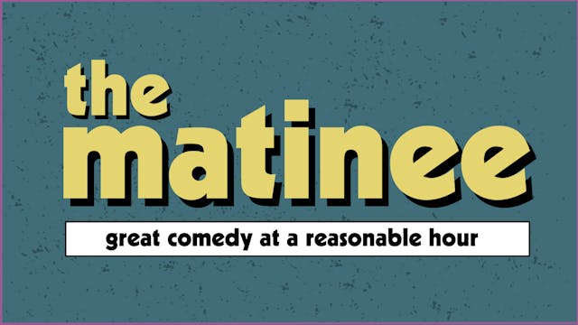 The Matinee | 3.21.26 | 5:30pm PT