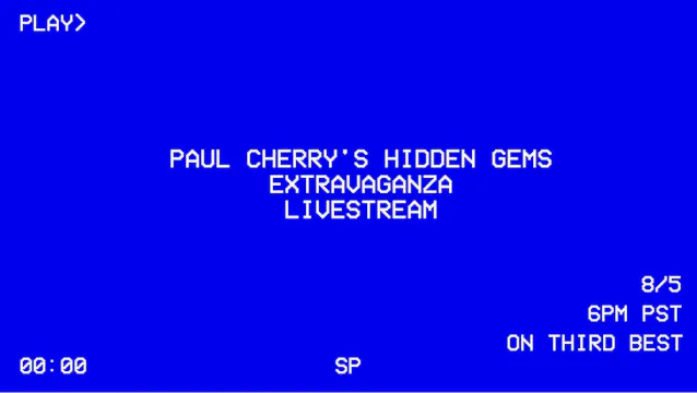 Paul Cherry's Hidden Gems Extravaganza Livestream | 8.5.26 | 6pm PT