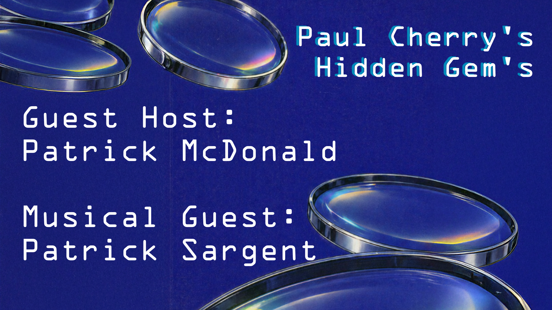 Hidden Gems with Patrick McDonald & Patrick Sargent | 6.3.26 | 6pm PT