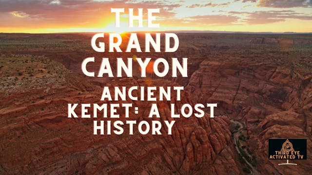 The Grand Canyon Ancient Kemet: A Los...