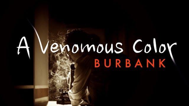 A Venomous Color: Burbank, Act 1