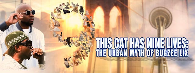 This Cat Has Nine Lives: The Urban Myth of Bugzee Lix