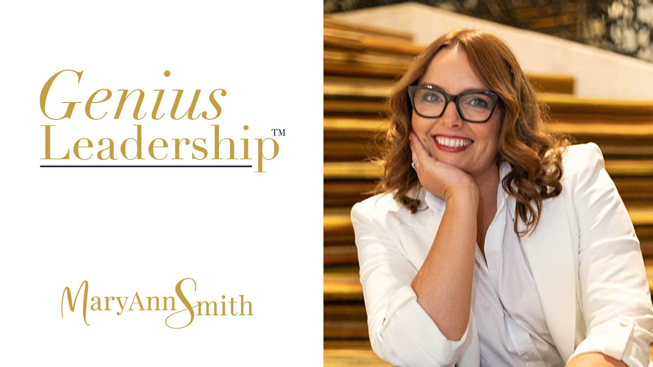 Genius Leadership™ with Mary Ann Smith