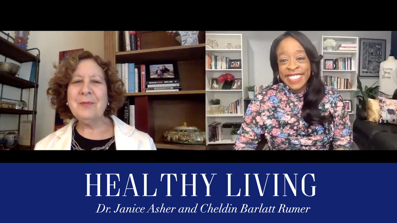 Healthy Living with Dr. Janice Asher & Cheldin Barlatt Rumer
