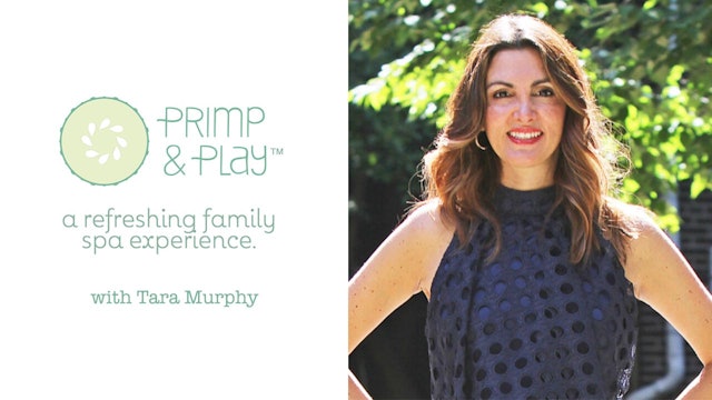 Primp and Play with Tara Murphy