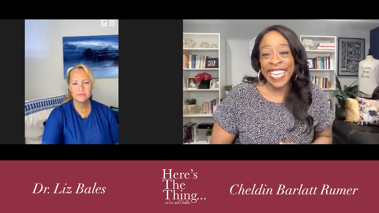 "Here's The Thing...Liz and Cheldin"