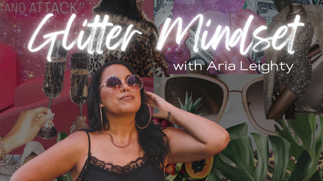 Glitter Mindset with Aria Leighty