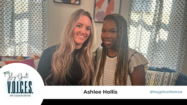 Hey Girl! V.O.I.C.E.S. with Ashlee Ho...