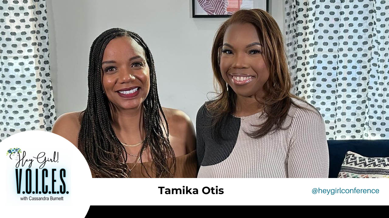 Hey Girl! V.O.I.C.E.S. with Tamika Otis
