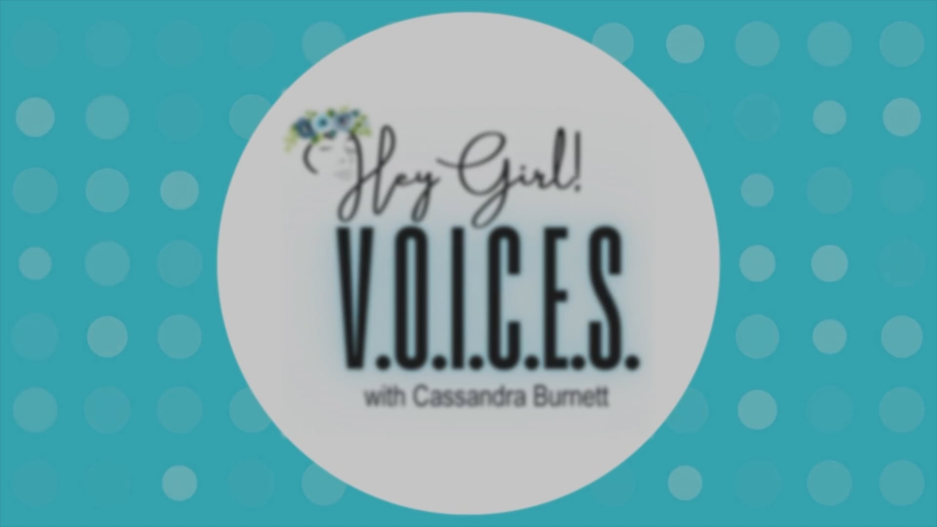 Hey Girl V.O.I.C.E.S with Chanel McCord