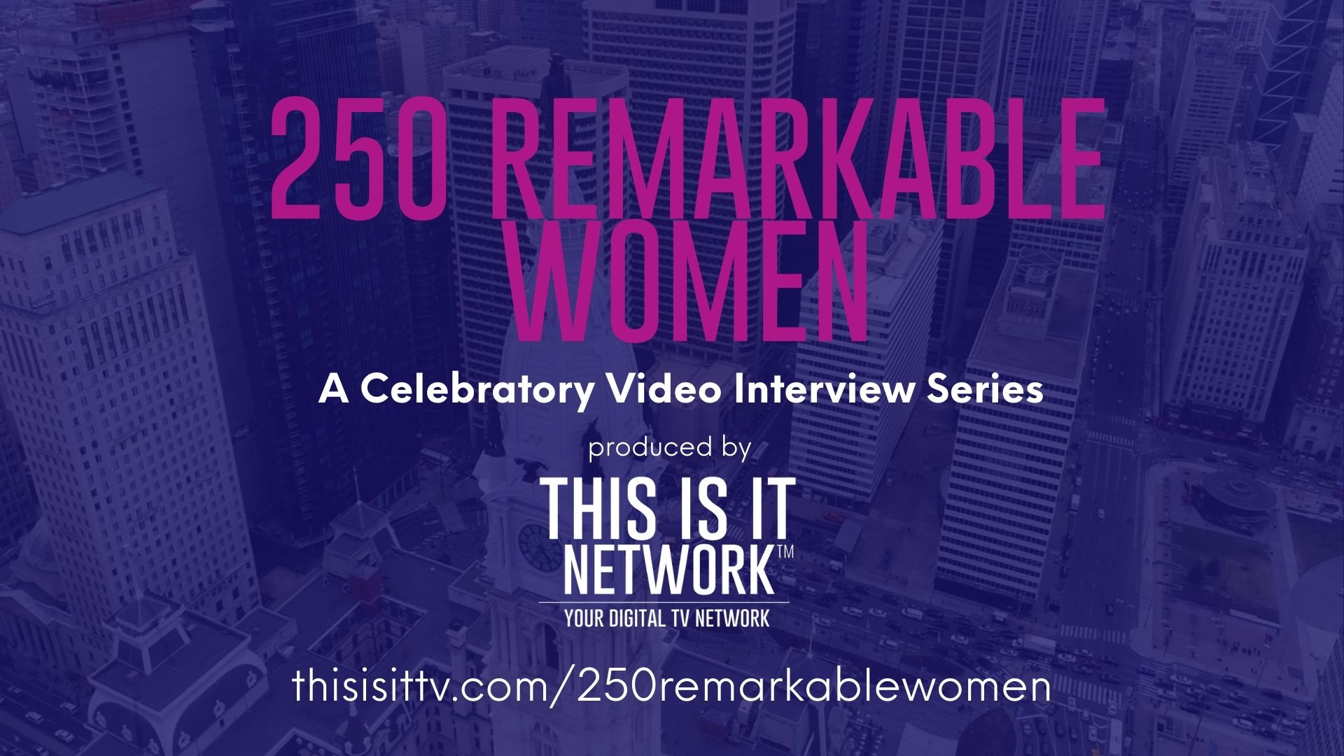 Remarkable Women on THIS IS IT NETWORK™