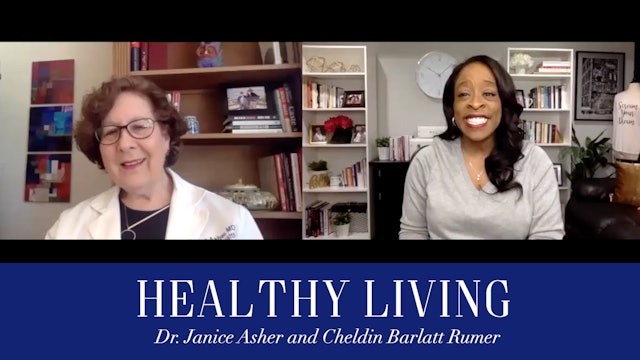 Healthy Living with Dr. Janice Asher & Cheldin Barlatt Rumer