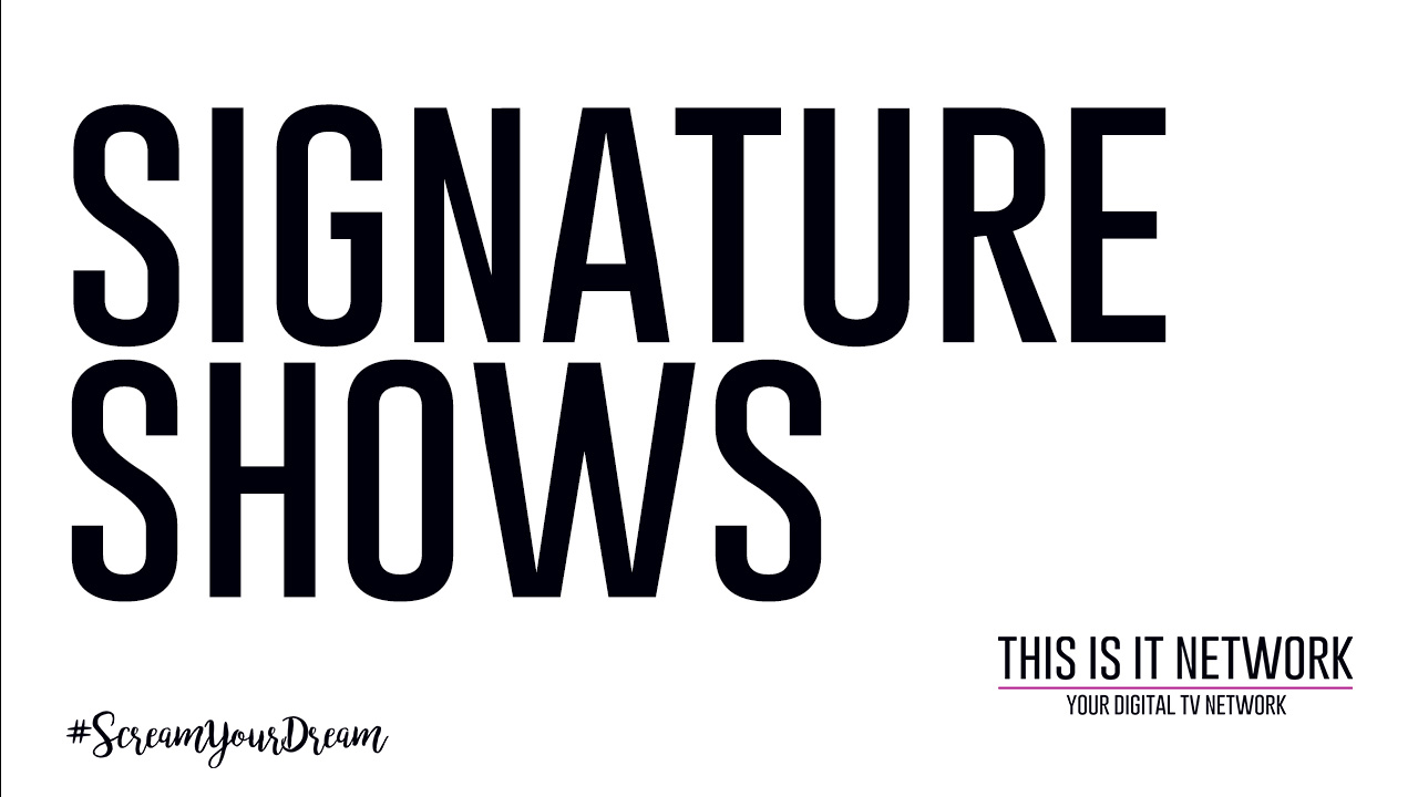 Signature Shows