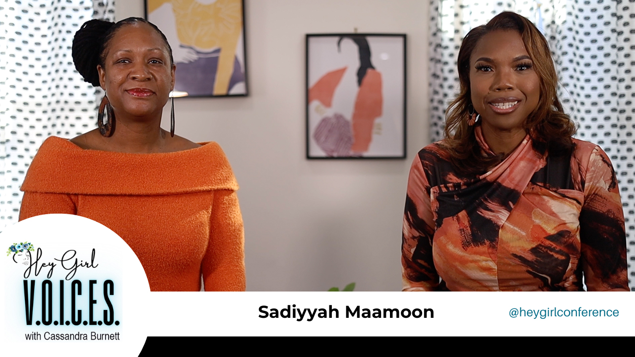 "Hey Girl! V.O.I.C.E.S." with Sadiyyah 