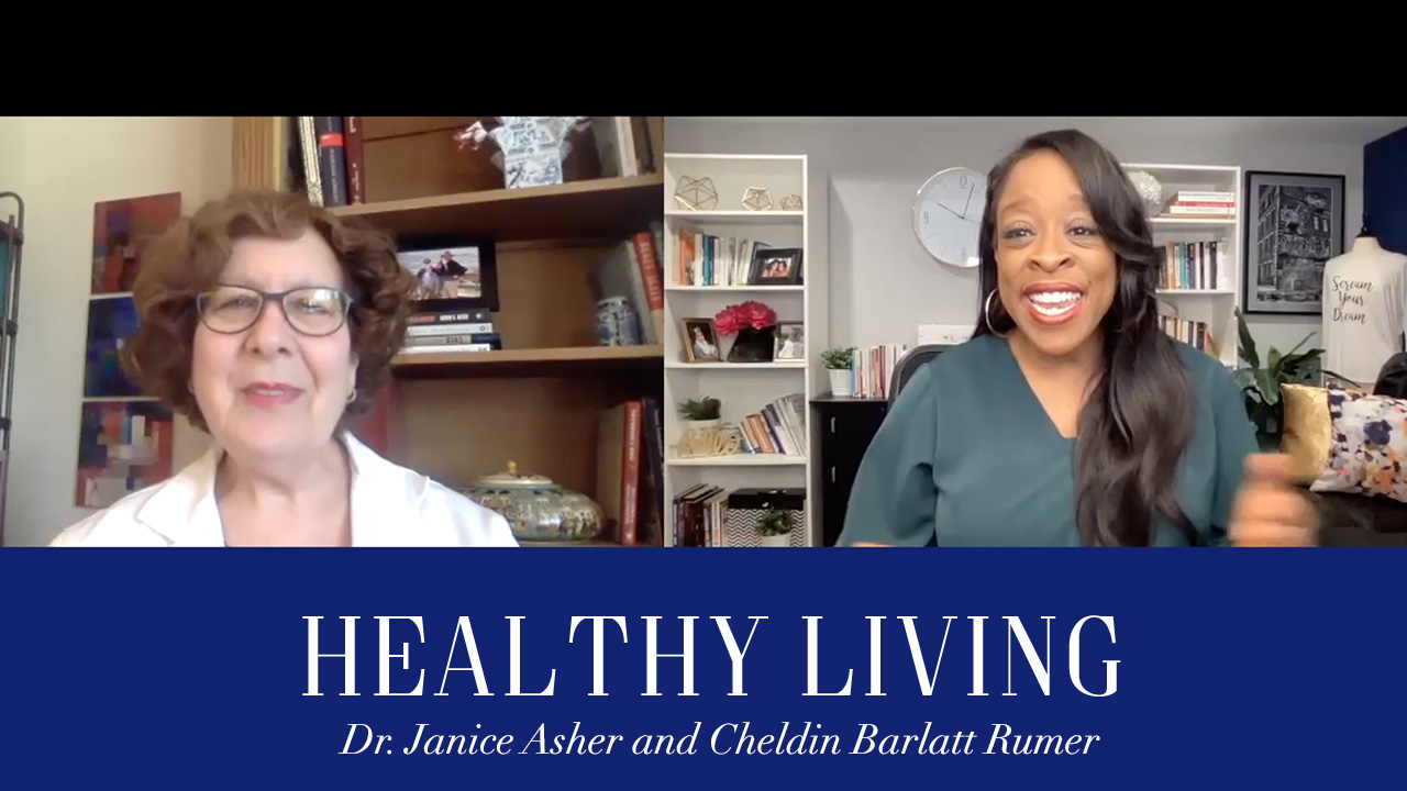 Healthy Living with Dr. Janice Asher & Cheldin Barlatt Rumer