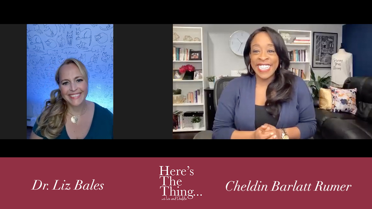 "Here's The Thing...Liz and Cheldin" 