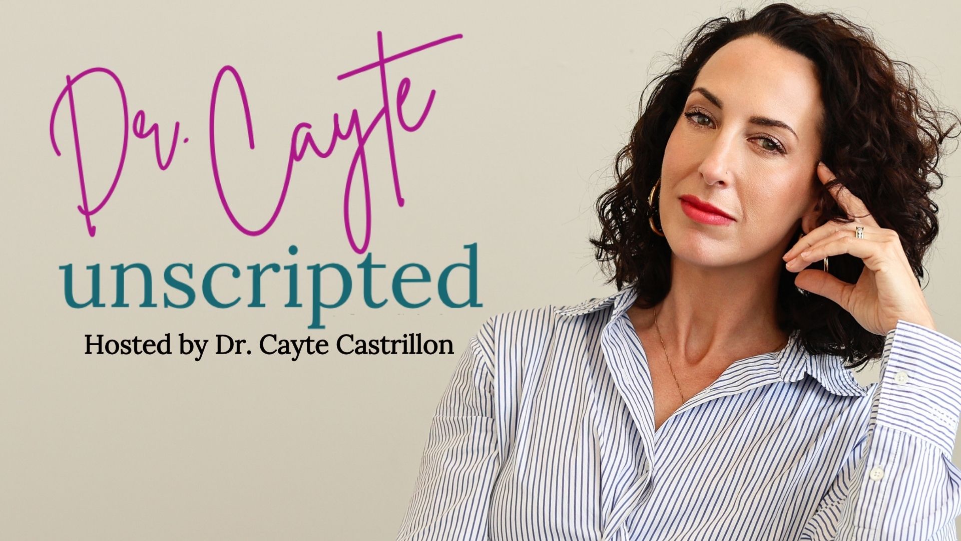 Dr. Cayte Unscripted