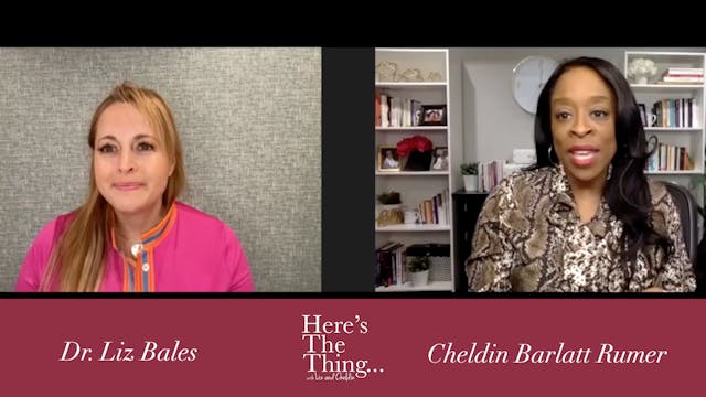 Here's The Thing...Liz and Cheldin on...