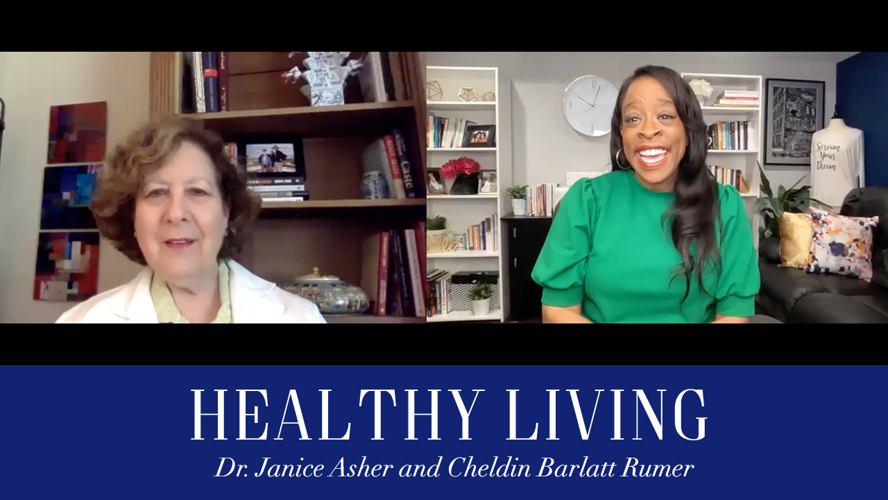 Healthy Living with Dr. Janice Asher & Cheldin Barlatt Rumer