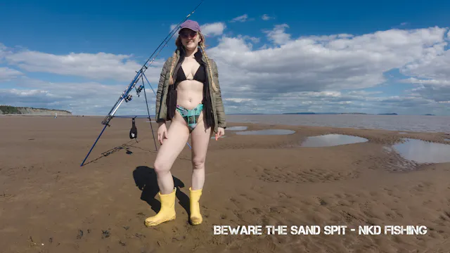 BEWARE THE SAND SPIT - NKD FISHING