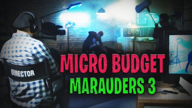 Micro Budget Marauders 3: Distributio...
