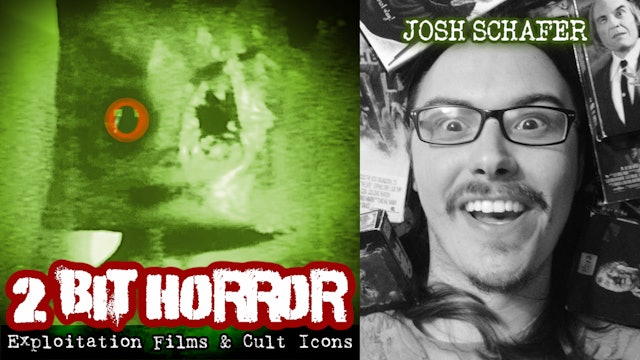 Josh Schafer: Videovore - 2-BIT HORROR PODCAST