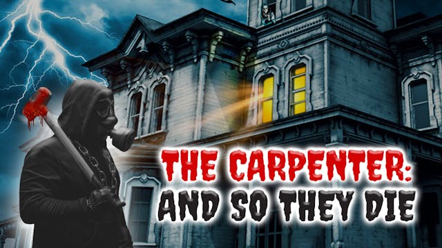 The Carpenter: And So They Die