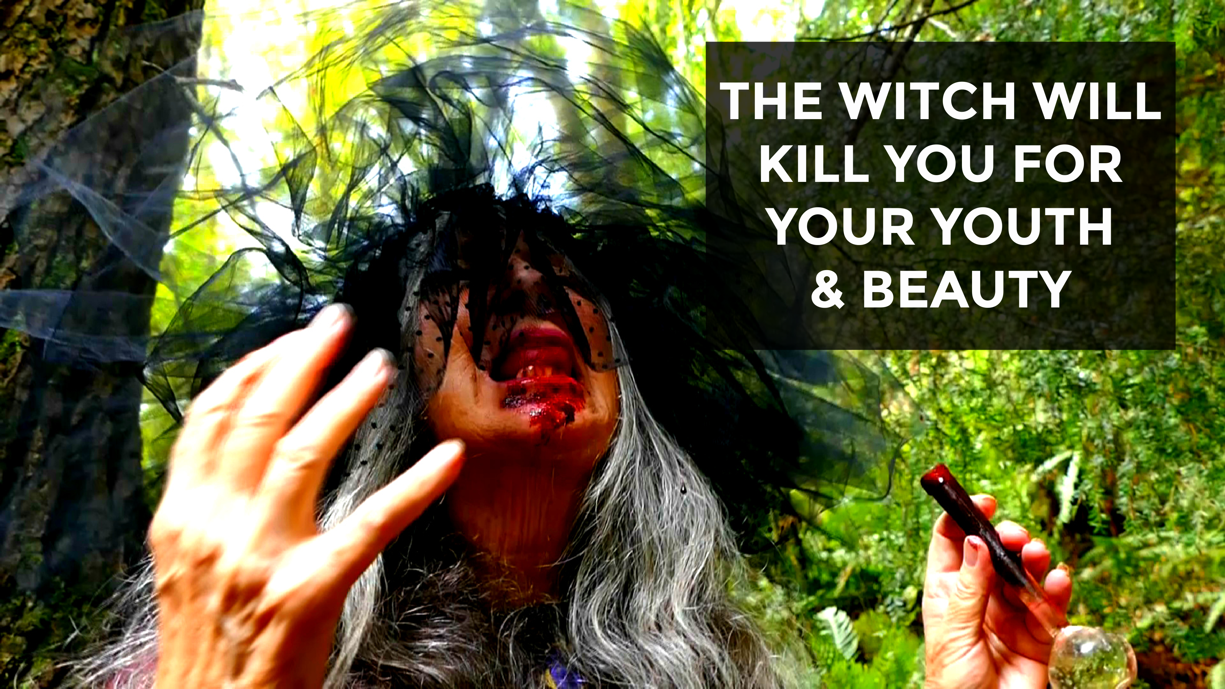 The Witch Will Kill You For Your Youth And Beauty