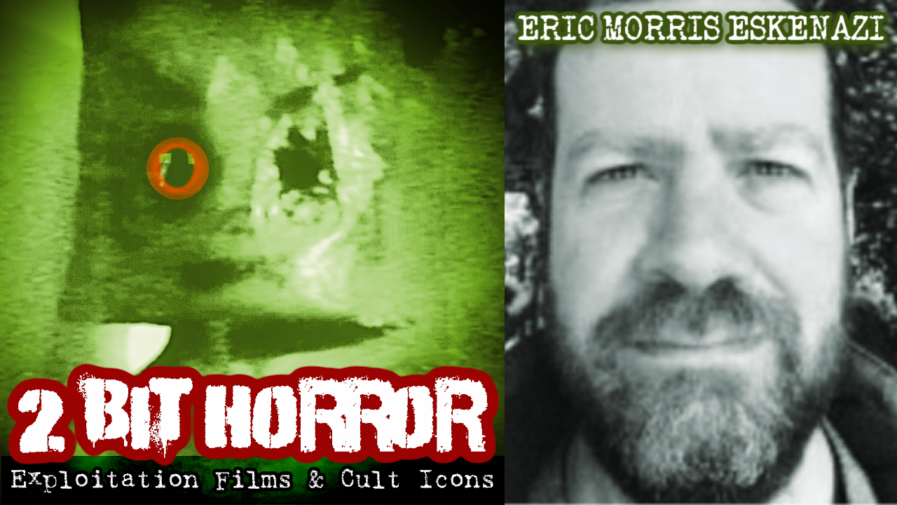 Eric Morris Eskenazi: 1981 - 2-BIT HORROR PODCAST
