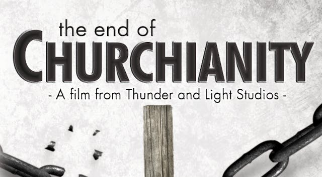 The End of Churchianity 1