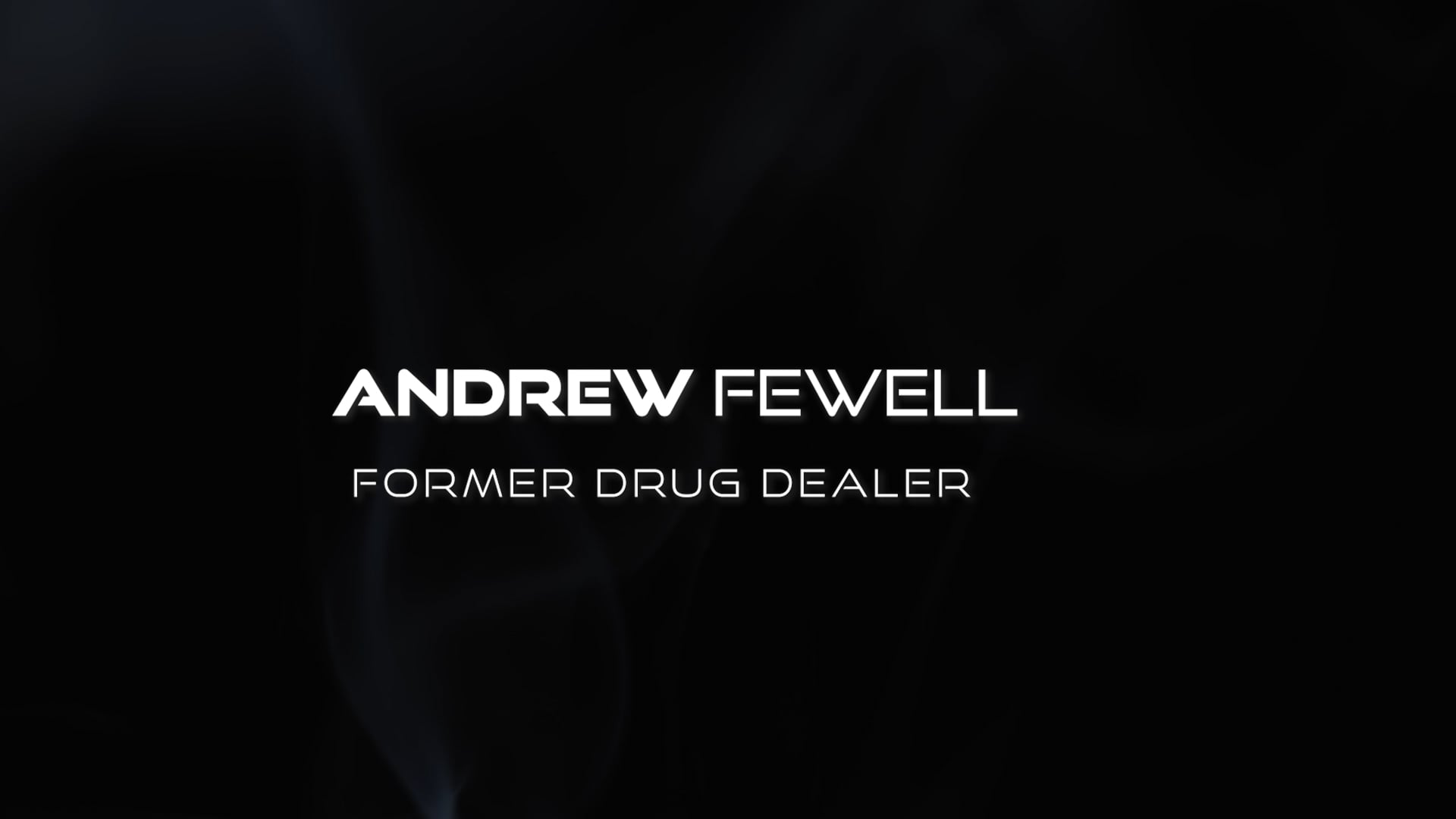 3. Andrew Fewell_VIDEO TESTIMONY