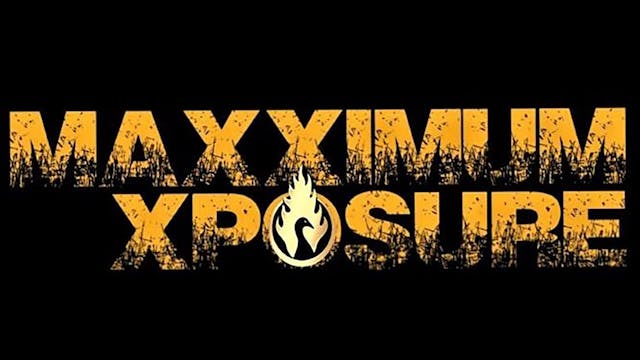 MAXXIMUM XPOSURE