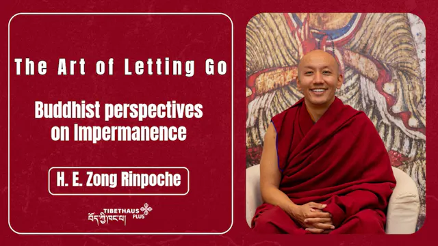 Zong Rinpoche Impermanence