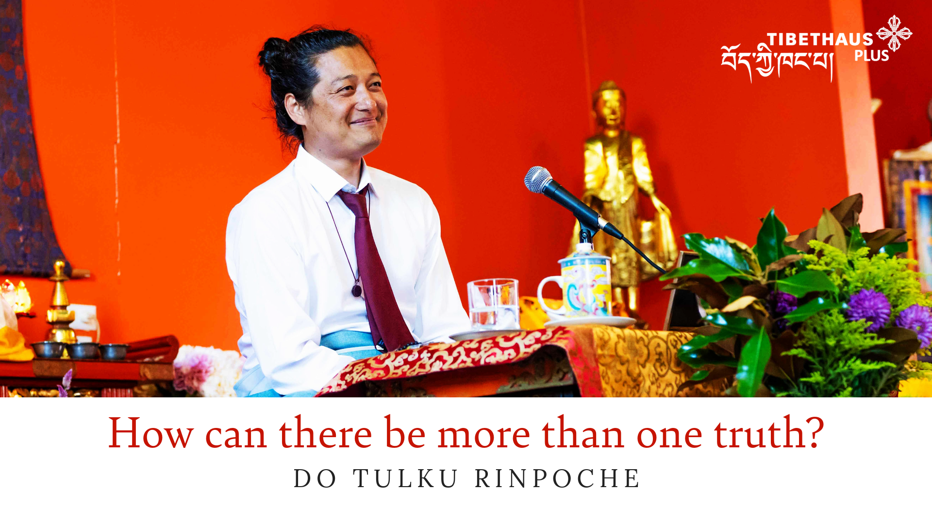 How can there be more than one truth? Do Tulku(SD)