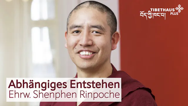 Ehrw. Shenphen Rinpoche - Abhängiges Entstehen(SD)