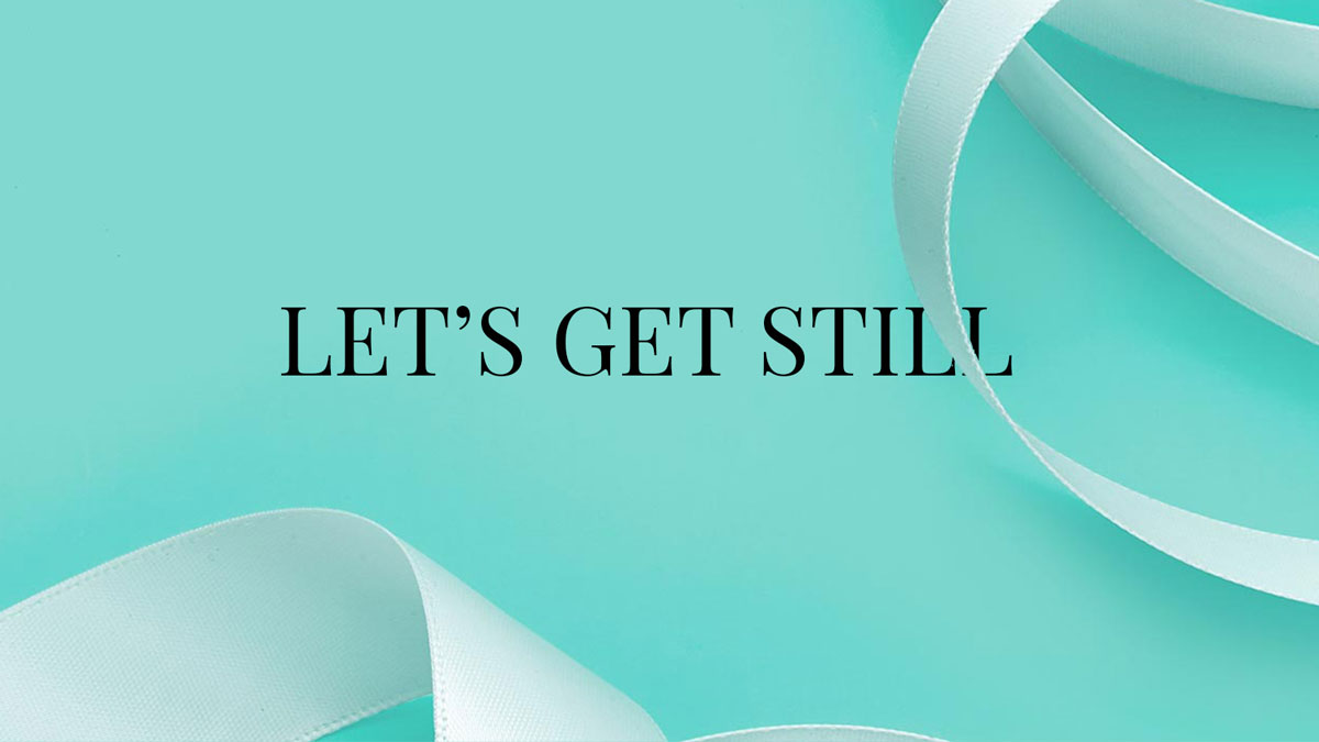 Need to Calm Down? Let's Get Still Videos
