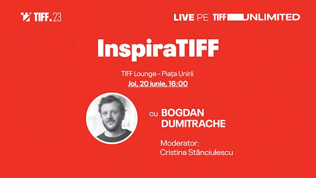 InspiraTIFF cu Bogdan Dumitrache