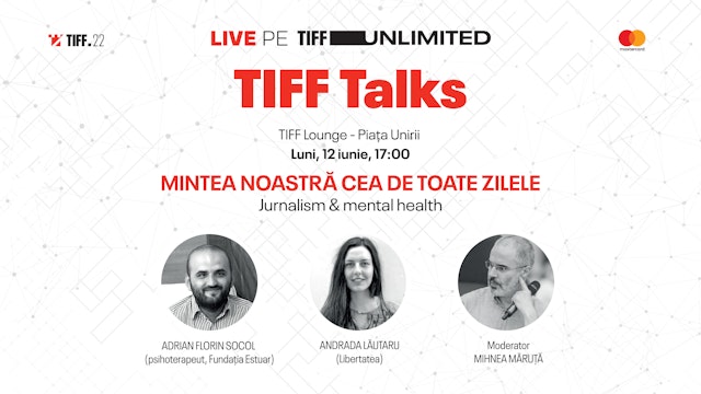 TIFF Talks | Mintea noastră cea de toate zilele