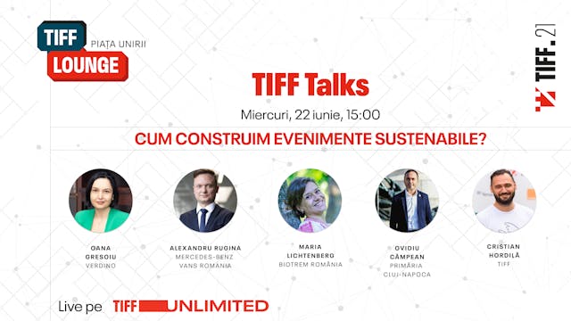 TIFF Talks | Cum construim evenimente...