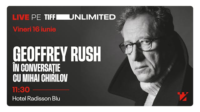 Geoffrey Rush în conversație cu Mihai...