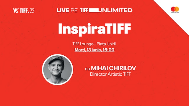 InspiraTIFF cu Mihai Chirilov