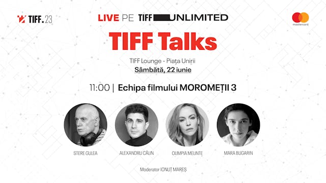 TIFF Talks | Moromeții 3