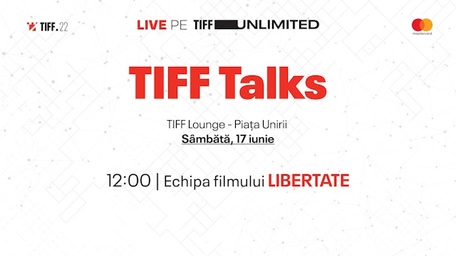 TIFF Talks | Libertate