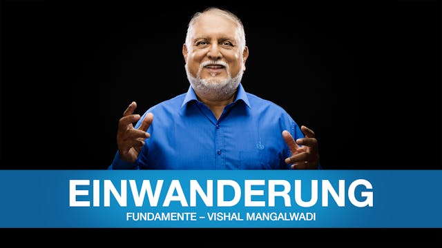 Fundamente – Vishal Mangalwadi | 01 Einwanderung