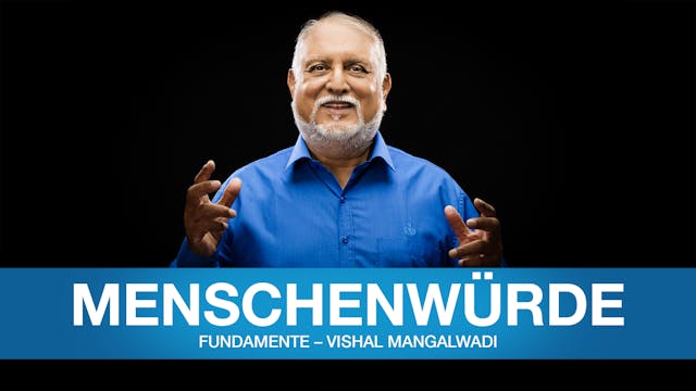 Fundamente – Vishal Mangalwadi | 04 Menschenwürde