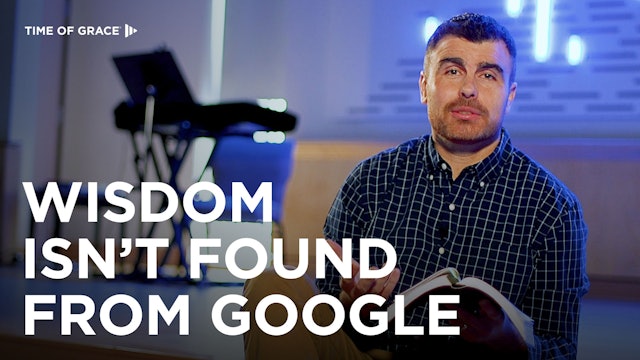 Wisdom Isn't Found From Google