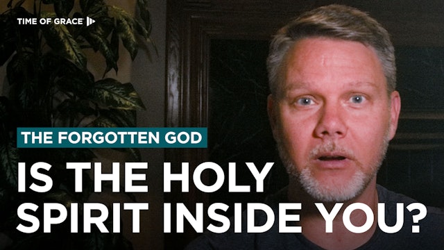 The Forgotten God: Is the Holy Spirit Inside You? 