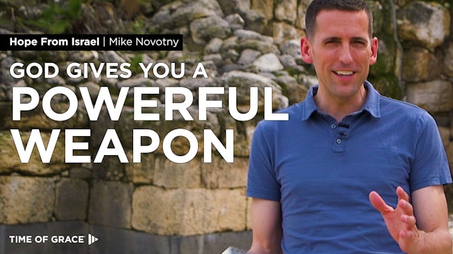 God Gives You a Powerful Weapon: Hope From Israel